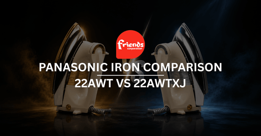 Panasonic Iron Comparison 22AWT VS 22AWTXJ - Friends Corporation