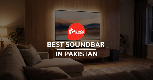 Best Soundbar in Pakistan 2026: Picks for Every TV and Budget - Friends Corporation