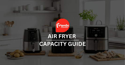 Air Fryer Capacity Guide: What Size Fits Your Household - Friends Corporation
