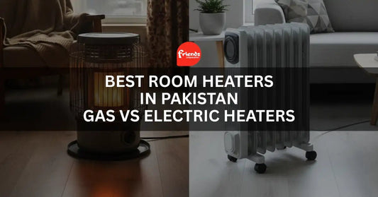 Best Room Heaters in Pakistan: Gas vs Electric Heaters - Friends Corporation