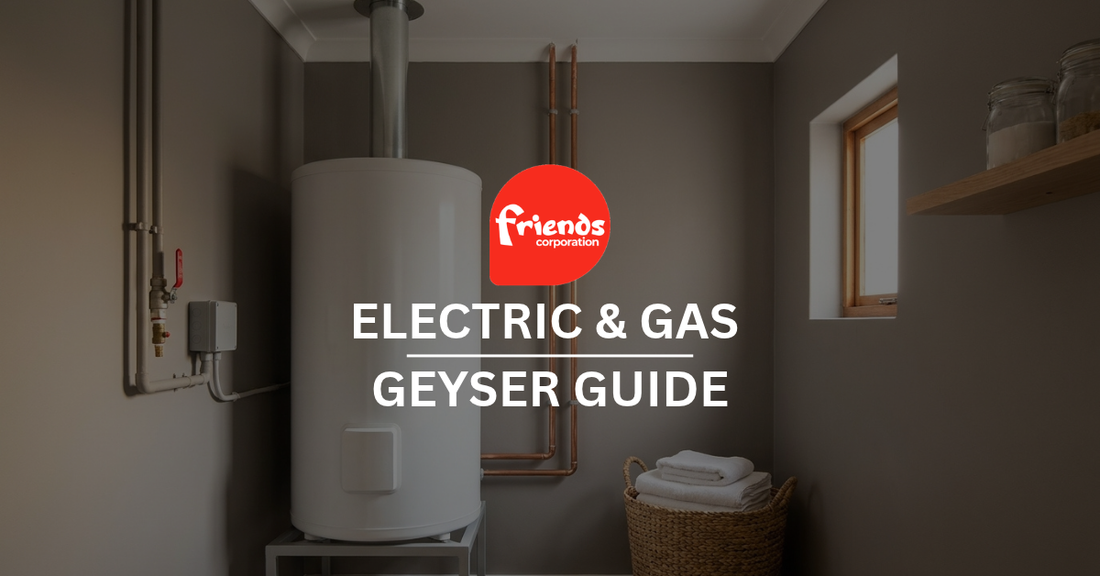 Electric and Gas Geyser: Hot Water Through Gas Load Shedding - Friends Corporation