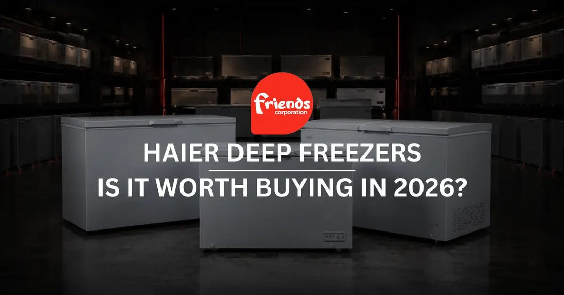 Haier Deep Freezer Price in Pakistan: Is It Worth Buying in 2026? - Friends Corporation