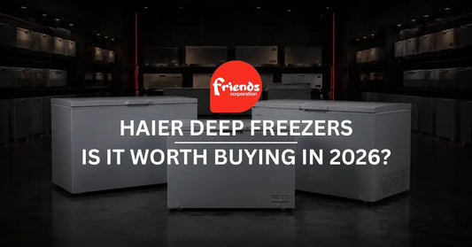 Haier Deep Freezer Price in Pakistan: Is It Worth Buying in 2026? - Friends Corporation