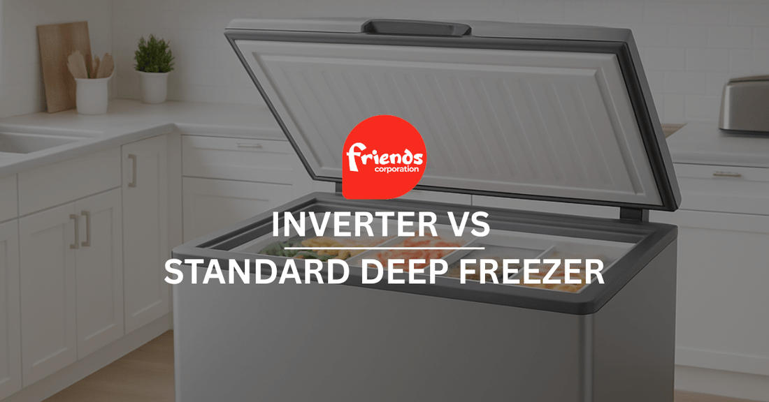 Inverter vs Standard Deep Freezer: Which Saves More - Friends Corporation