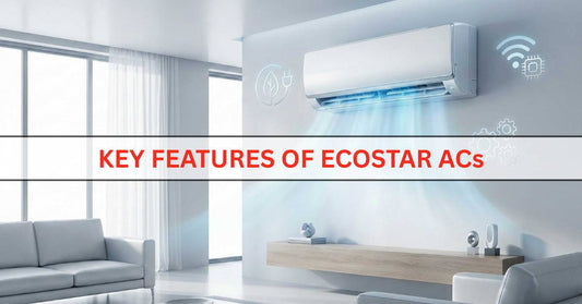 Top Features of EcoStar ACs (Noise, Air Filtration, Low-Voltage Operation & Smart Modes) - Friends Corporation