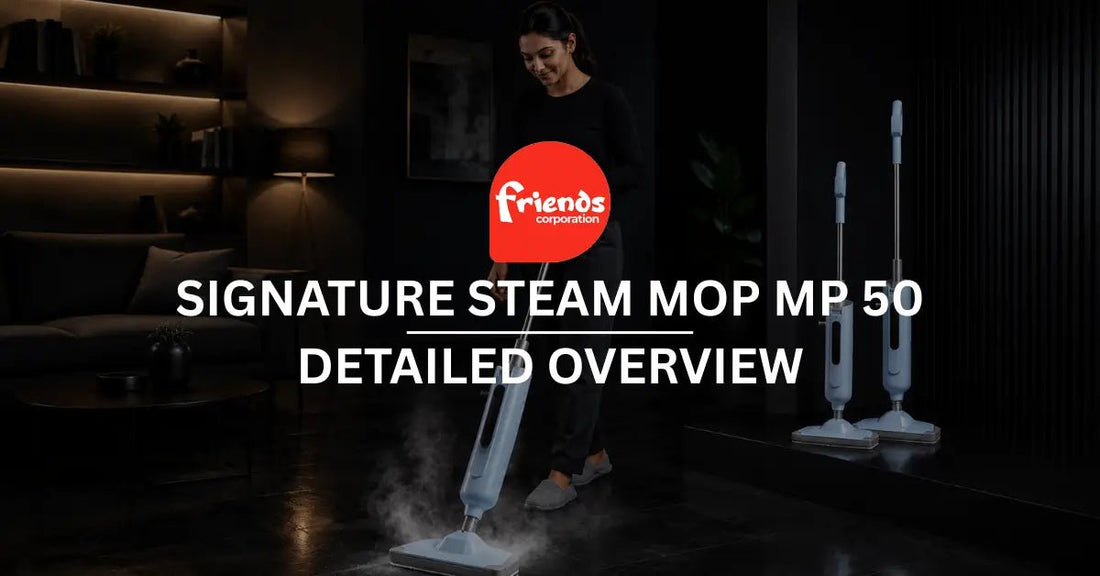 Signature Steam Mop MP 50: Floor Compatibility Cleaning, Performance, and Buying Guide - Friends Corporation