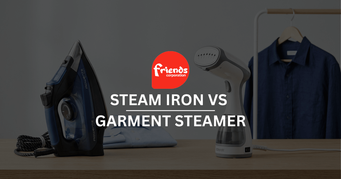 Steam Iron vs Garment Steamer: Which is Better for Your Clothes - Friends Corporation