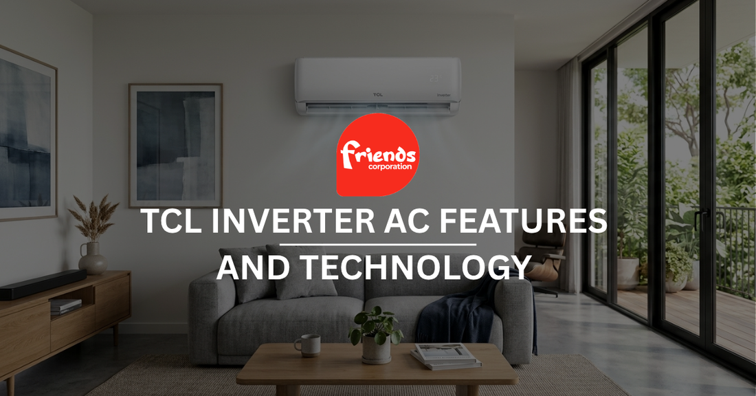 TCL Inverter AC Features and Technology Explained