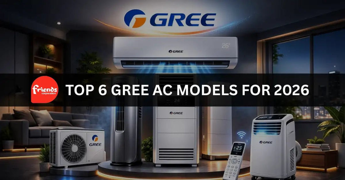 Top 6 Gree AC Models for 2026 (and Which Is Right for You) - Friends Corporation